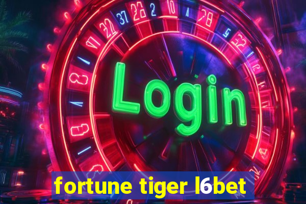 fortune tiger l6bet